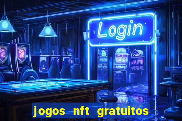 jogos nft gratuitos que pagam